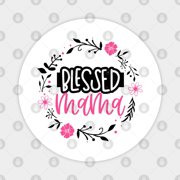 Blessed Mama Magnet by trendybestgift